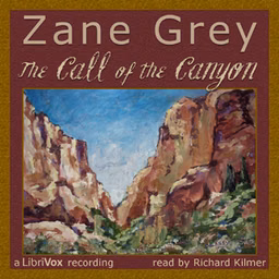 Call Of The Canyon, The by Zane Grey (1872 - 1939)