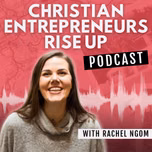 Christian Entrepreneurs Rise Up | Faith in Business | Family First Business