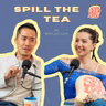 Episode 203 - Spill The Tea ft. Bryan Loo