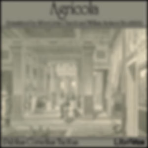 Agricola by Publius Cornelius Tacitus (56 - 117)