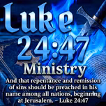 Luke 24:47 Ministry