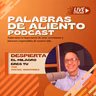 DESPIERTA , El milagro eres tu.