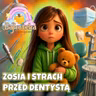 Zosia i Strach Przed Dentystą Bajka Do Słuchania Dla Dzieci Audiobook Na Dobranoc