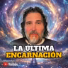 LA ÚLTIMA ENCARNACIÓN: Las Señales de que Tu Alma No Volverá a la Tierra