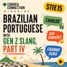 Brazilian Portuguese with Gen Z Slang, Part IV {Tankar, Sem Condições & Farmar Aura}