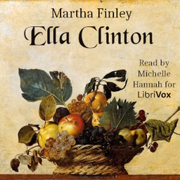 Ella Clinton by Martha Finley (1828 - 1909)