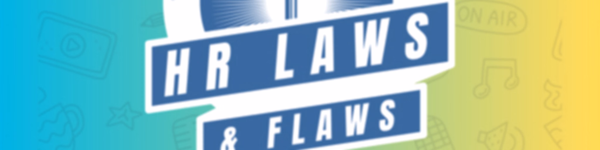 HR Laws and Flaws