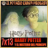 El Palacio Enano 7x13 HARRY POTTER YEL MISTERIO DEL PRÍNCIPE (LIBRO Y PELÍCULA).