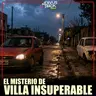 ESTE ES EL EXTRAÑO CASO DE VILLA INSUPERABLE QUE NADIE PUEDE EXPLICAR