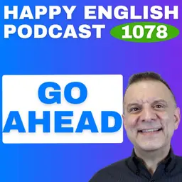 1078 - What Does "Go Ahead" Really Mean?