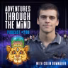 The Food Mushroom That Makes You See Little People | Colin Domnauer ~ ATTMind 208