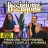 EP. 432: Financing Your Friends, Freaky Cosplay, & Furries
