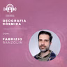 Geografia Cósmica com Fabrizio Ranzolin - Podcast da Consciência #71