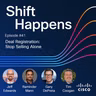 SHIFT HAPPENS - EP. 41: Deal Registration: Stop Selling Alone