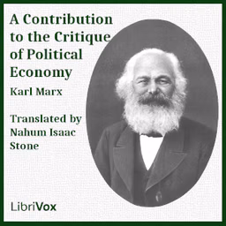 Contribution to the Critique of Political Economy, A by Karl Marx (1818 - 1883)