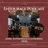 Podcast #178 ::: April Entourage Gathering::: 2026