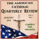 American Catholic Quarterly Volume 1, The by Various