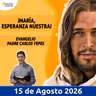 Evangelio De Hoy - 15 Agosto 2026 - Padre Carlos Yepes - Amen Comunicaciones