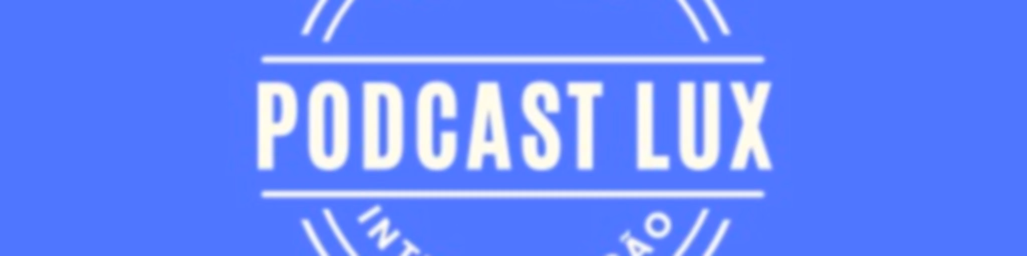 Podcast Lux - Tradução e Interpretação