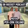 DB Hockey Podcast möter Per Erik Eklund