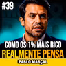 Pablo Marçal | COMO PESSOAS DE ALTO PATRIMÔNIO ENXERGAM O DINHEIRO