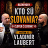 Podcast #31 Rozhovory: Kto sú Slovania? Človek či ľudina? Hosťom je Vladimír Laubert
