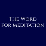 The Word For Meditation