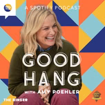 Good Hang with Amy Poehler