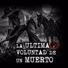 LA ULTIMA VOLUNTAD DE UN MUERTO | RELATOS DE BRUJERIA | RELATOS Y LEYENDAS DE TERROR
