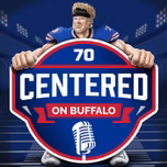 Centered on Buffalo Podcast w/Eric Wood | For Buffalo Bills Fans