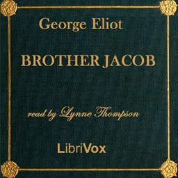 Brother Jacob by George Eliot (1819 - 1880)