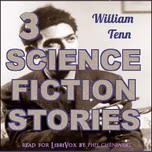 3 Science Fiction Stories by William Tenn (1920 - 2010)