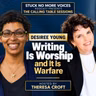 345-Desiree Young: Writing Is Worship and It Is Warfare