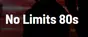 No Limits 80s
