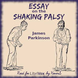 Essay of the Shaking Palsy, An by James Parkinson (1755 - 1824)
