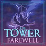 Farewell (Part II) - The Tower Finale