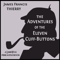 Adventures of the Eleven Cuff-Buttons, The by James Francis Thierry ( - 1918)