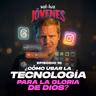 ¿Cómo usar la tecnología para la gloria de Dios? Ep.10 | Sal y Luz Jóvenes