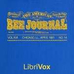 American Bee Journal. Vol. XVII, No. 14, Apr. 6, 1881, The by Various