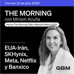 THE MORNING 10-07-26 | EUA-Irán, SK Hynix, Meta y Netflix; relación México-EUA en The Morning Talks con Enrique Perret.