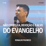 Não complica! Devoção é o alvo do Evangelho - Ronaldo Pacheco