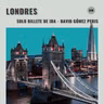 LONDRES | Solo billete de ida