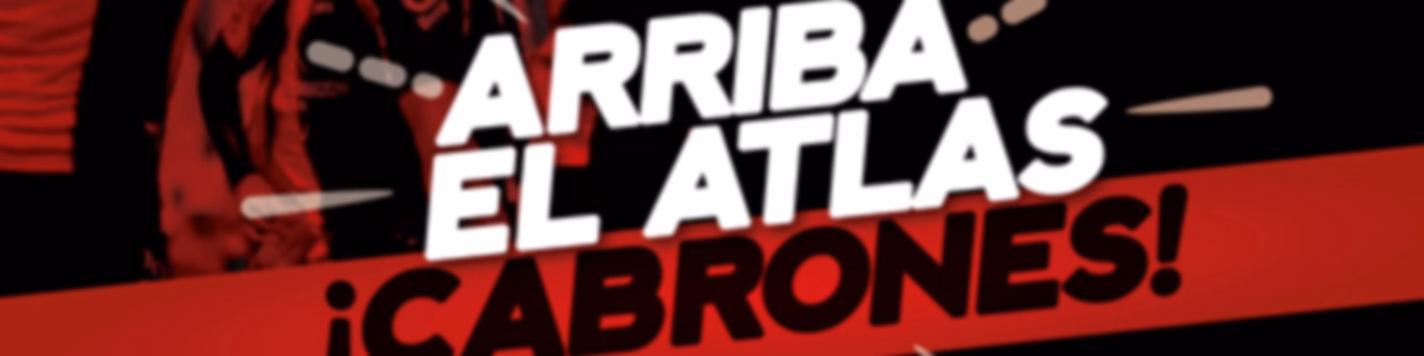 ARRIBAELATLAS,¡CABRONES!