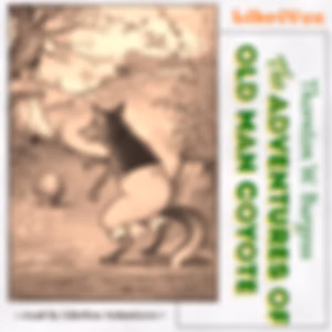 Adventures of Old Man Coyote (version 2), The by Thornton W. Burgess (1874 - 1965)