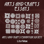 Arts and Crafts Essays (Version 2) by Arts and Crafts Exhibition Society