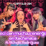 Cap. 284: Crecí con muchas energías en Xochimilco ft. Michelle Rodríguez