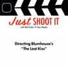 Directing Blumhouse's "The Last Kiss" w/Yoko Okumura - Just Shoot It 548