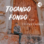 Tocando Fondo con Herber Guillén