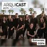 Arquicast 275 – Entrevista: OSPA