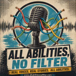 All Abilities, No Filter: Navigating Autism, Advocacy, and Special Education